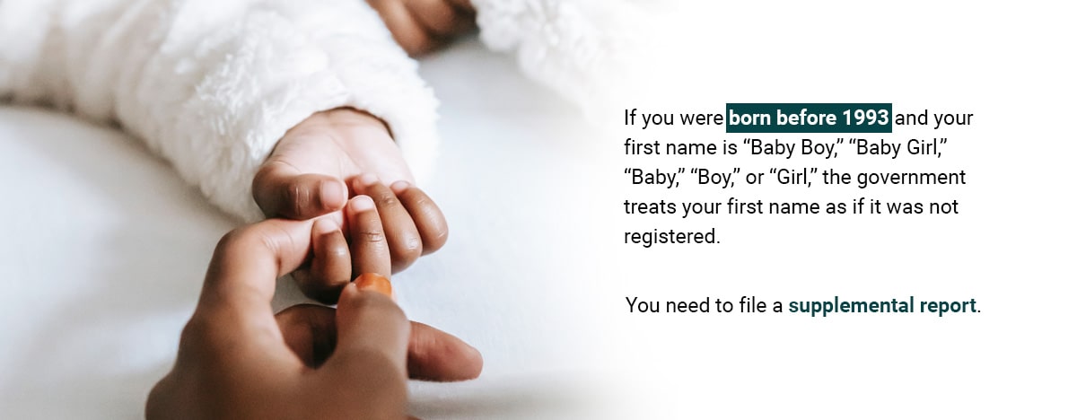 Change "baby boy" or "baby girl" as first name on a birth certificate if the applicant was born before 1993.