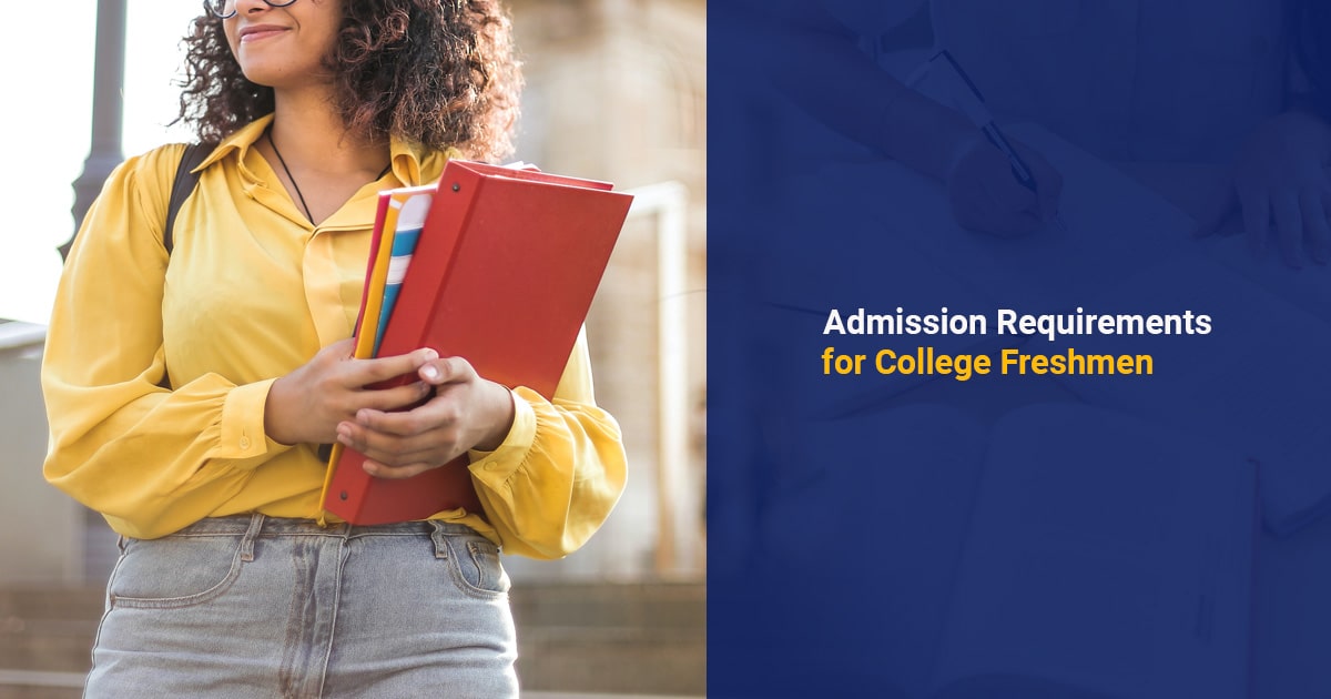 Admission Requirements for Freshmen enrollees
