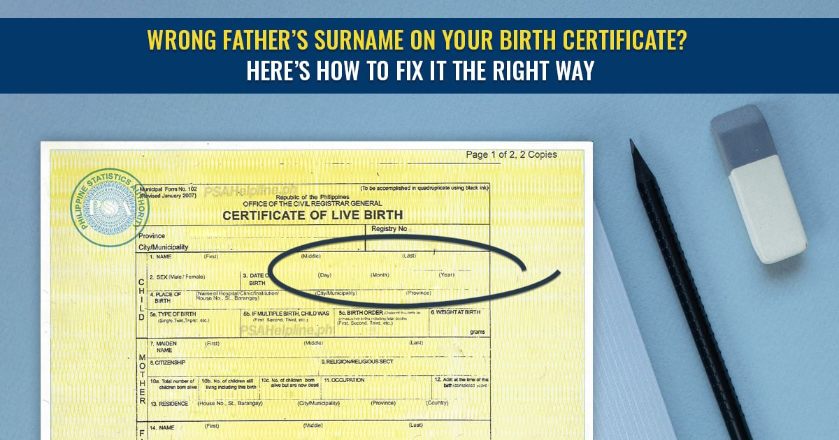 PSA birth certificate with text: Wrong father's surname on your birth certificate? Here's how to fix it the right way.
